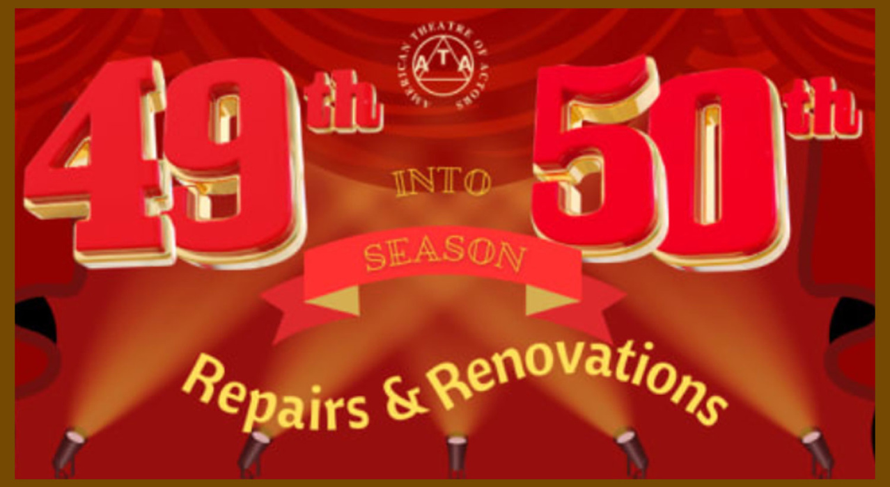 Renovations & Upgrades! Our 50th Season.